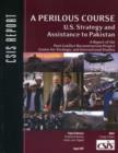 A Perilous Course : U.S. Strategy and Assistance to Pakistan - Book