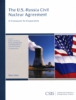 The U.S.-Russia Civil Nuclear Agreement : A Framework for Cooperation - Book