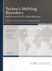 Turkey's Shifting Dynamics : Implications for U.S.-Turkey Relations - Book