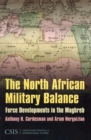 The North African Military Balance : Force Developments in the Maghreb - Book