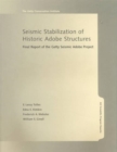Seismic Stabilization of Historic Adobe Structures  - Final Report of the Getty Seismic Adobe Project - Book