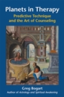 Planets in Therapy : Predictive Technique and the Art of Counseling - eBook