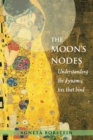 Moon's Nodes : Understanding the Dynamic Ties that Bind - eBook