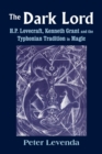 Dark Lord : H.P. Lovecraft, Kenneth Grant and the Typhonian Tradition in Magic - eBook