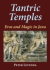 Tantric Temples : Eros and Magic in Java - eBook