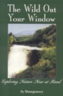 The Wild Out Your Window - Book
