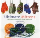 Ultimate Mittens : 28 Classic Patterns to Keep You Warm - eBook