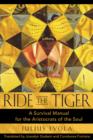 Ride the Tiger : A Survival Manual for the Aristocrats of the Soul - Book