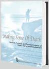 Making Sense of Death : Spiritual,Pastoral and Personal Aspects of Death,Dying and Bereavement - Book