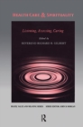 Health Care & Spirituality : Listening, Assessing, Caring - Book