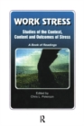Work Stress : Studies of the Context, Content and Outcomes of Stress: A Book of Readings - Book
