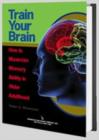 Train Your Brain : How to Maximize Memory Ability in Older Adulthood - Book