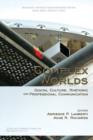 Complex Worlds : Digital Culture, Rhetoric and Professional Communication - Book