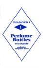 Diamond 1 Perfume Bottles Price Guide : and other Drugstore Ware - Book