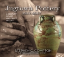 Jugtown Pottery 1917-2017 : A Century of Art & Craft in Clay - Book