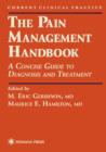 The Pain Management Handbook : A Concise Guide to Diagnosis and Treatment - Book