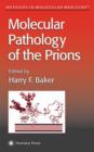 Molecular Pathology of the Prions - Book
