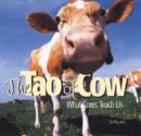 The Tao of Cow : What Cows Teach Us - Book