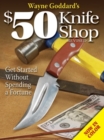 Wayne Goddard's $50 Knife Shop, Revised - Book