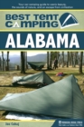 Best Tent Camping: Alabama : Your Car-Camping Guide to Scenic Beauty, the Sounds of Nature, and an Escape from Civilization - Book