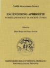 Engendering Aphrodite : Women and Society in Ancient Cyprus - Book