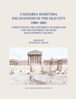 Caesarea Maritima Excavations in the Old City 1989-2003 Final Reports, Volume 1 : The Temple Platform, Neighboring Quarters, and the Inner Harbor Quays: Hellenistic Evidence, King Herod's Harbor Templ - Book