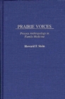Prairie Voices : Process Anthropology in Family Medicine - Book