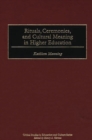 Rituals, Ceremonies, and Cultural Meaning in Higher Education - Book