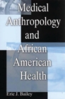 Medical Anthropology and African American Health - Book