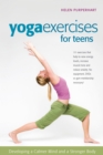 Yoga Exercises for Teens : Developing a Calmer Mind and a Stronger Body - eBook