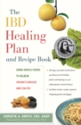 The IBD Healing Plan and Recipe Book : Using Whole Foods to Relieve Crohn's Disease and Colitis - eBook
