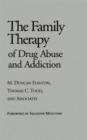 Family Therapy of Drug Abuse and Addiction - Book