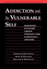 Addiction and the Vulnerable Self : Modified Dynamic Group Therapy for Substance Abusers - Book
