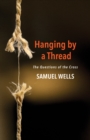 Hanging by a Thread : The Questions of the Cross - eBook