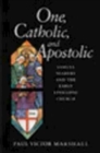 One, Catholic, and Apostolic : Samuel Seabury and the Early Episcopal Church - Book