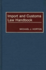 Import and Customs Law Handbook - Book