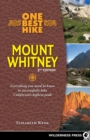 One Best Hike: Mount Whitney : Everything you need to know to successfully hike California's highest peak - eBook