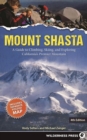 Mount Shasta : A Guide to Climbing, Skiing, and Exploring California's Premier Mountain - Book