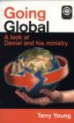 Going Global : A Look at Daniel and His Ministy - Book