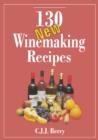 130 New Winemaking Recipes - Book