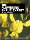 The Flowering Shrub Expert : The World's Best-selling Book on Flowering Shrubs - Book