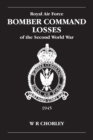 RAF Bomber Command Losses of the Second World War Volume 6 : 1945 - Book