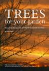 Trees for Your Garden : Discovering the Very Best of British Ornamental and Fruit Trees - Book