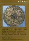 EAA 92: Excavations on the Norwich Southern Bypass, 1989-91 Part II : The Anglo-Saxon Cemetery at Harford Farm, Markshall, Norfolk - Book