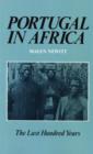 Portugal in Africa : The Last Hundred Years - Book
