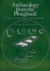 Archaeology from the Ploughsoil : Studies in the Collection and Interpretation of Field Survey Data - Book
