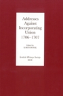 Addresses Against Incorporating Union, 1706-1707 - Book