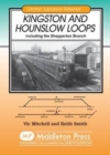 Kingston and Hounslow Loops : Including the Shepperton Branch - Book