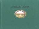 A Walled Garden : A History of the Spandau Garden in the Time of the Architect Albert Speer - Book