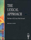 The Lexical Approach : The State of ELT and a Way Forward - Book